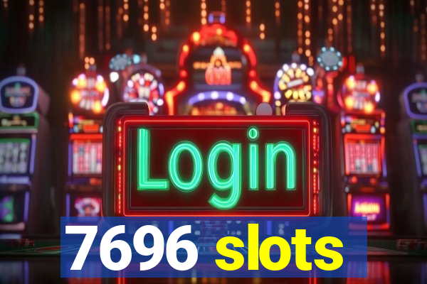 7696 slots